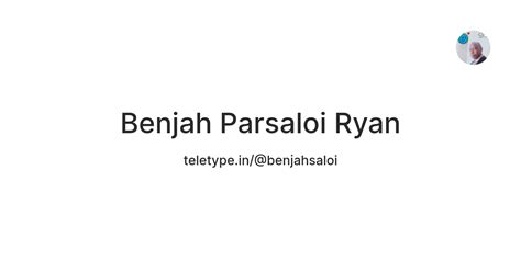 Benjah Parsaloi Ryan — Teletype
