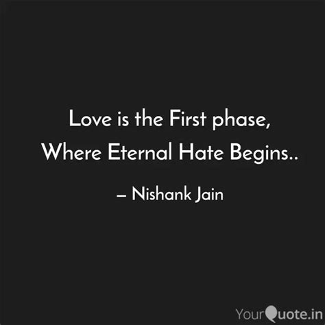 Love is the First phase, ... | Quotes & Writings by Nishank Jain ...