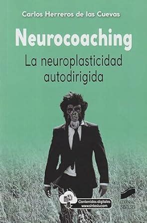 Buy Neurocoaching. La neuroplasticidad autodirigida Book Online at Low ...