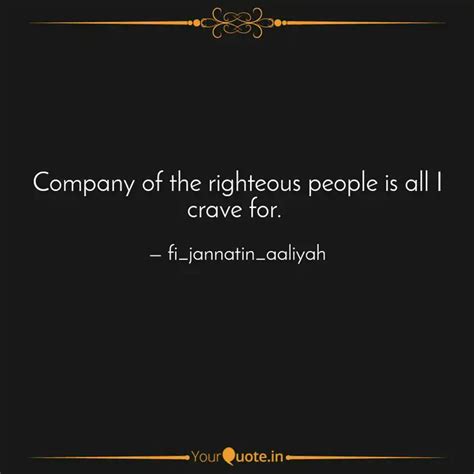 Company of the righteous ... | Quotes & Writings by Aliya Anjum | YourQuote