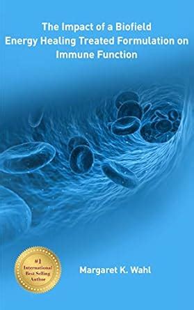 The Impact of a Biofield Energy Healing Treated Formulation on Immune ...