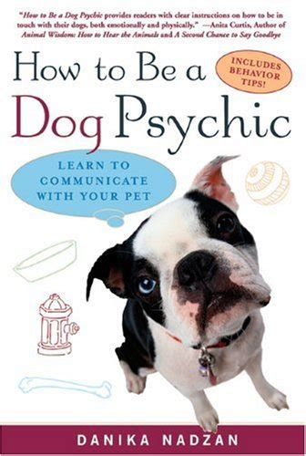 Buy How to be a Dog Psychic: Learn to Communicate with Your Pet Book ...