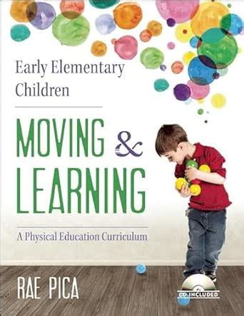 Buy Early Elementary Children Moving & Learning: A Physical Education ...