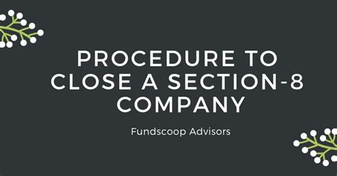 Process to shut down a Section-8 Company | Company Formation, Income ...