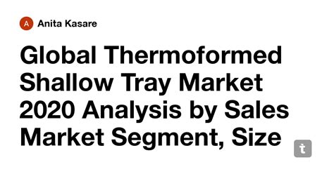 Global Thermoformed Shallow Tray Market 2020 Analysis by Sales Market ...