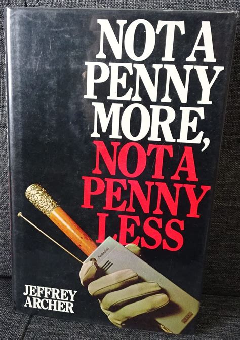 Not A Penny More, Not A Penny Less by Archer, Jeffrey: Very Good ...