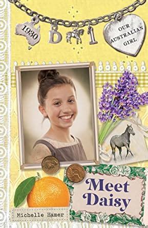 Meet Daisy: Daisy Book 1 Volume 1 (Our Australian Girl) : Hamer ...