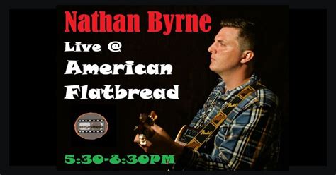 Nathan Byrne Live @ American Flatbread Burlington, American Flatbread ...