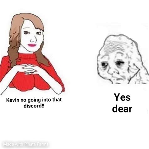 Yes Dear Memes - Piñata Farms - The best meme generator and meme maker ...