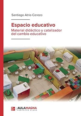 Espacio educativo: Material didáctico y catalizador del cambio ...