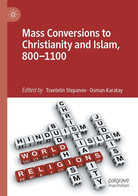Mass Conversions to Christianity and Islam, 800–1100 eBook : Stepanov ...