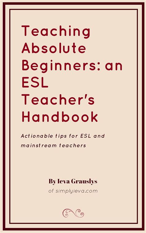 Teaching Absolute Beginners: an ESL Teacher's Handbook: Actionable tips ...