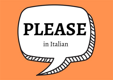 How to Say PLEASE in Italian - Getting To Know Italy