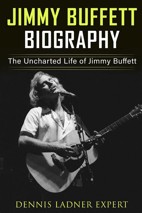 Jimmy Buffett Biography: The Uncharted Life of Jimmy Buffett by DENNIS ...