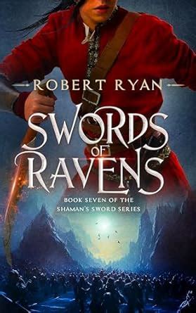 Swords of Ravens (The Shaman's Sword Series Book 7) eBook : Ryan ...