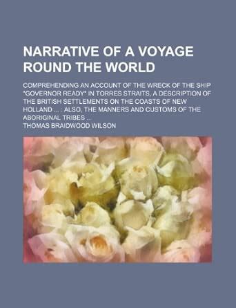 A Narrative of a Voyage Round the World : Thomas Braidwood Wilson ...