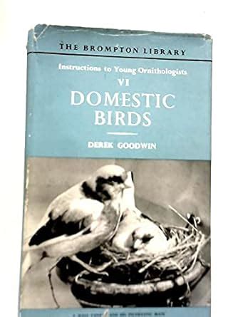 Instructions to Young Ornithologists: Domestic Birds v. 6 : Goodwin ...