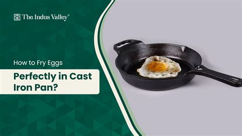 Cooking Eggs in a Cast Iron Pan: A healthy shift! | The Indus Valley