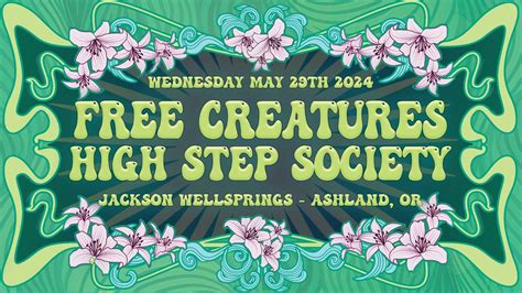 Free Creatures + High Step Society @ Lithia Wellsprings ALL AGES EARLY ...