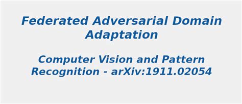 Interesting Research Topic in Federated Adversarial Domain Adaptation ...