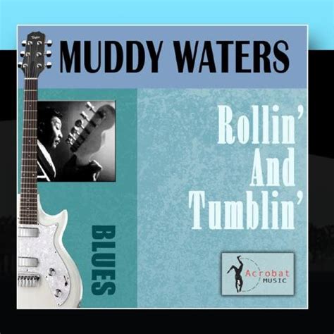 Rollin' And Tumblin': Muddy Waters: Amazon.in: Music}
