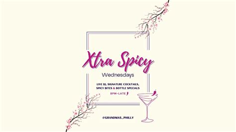 Xtra Spicy Wednesdays @ Grandmas Philly - Friends & Family Soft Launch ...