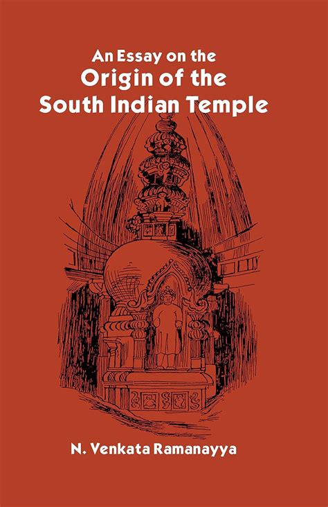 Buy Essay on The Origin of The South Indian Temple [Hardcover] N ...