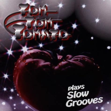 Plays Slow Grooves: Tom Tom Tomato: Amazon.in: Music}