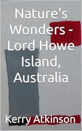 Nature's Wonders - Lord Howe Island, Australia eBook : Atkinson, Kerry ...