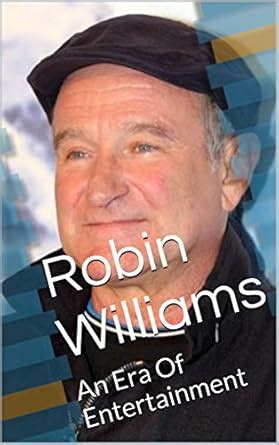 Robin Williams: An Era Of Entertainment eBook : M., Tania: Amazon.in ...