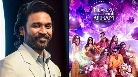 Dhanush's 'DD3' is now 'Nilavukku Emel Enadi Kobam', actor shares ...