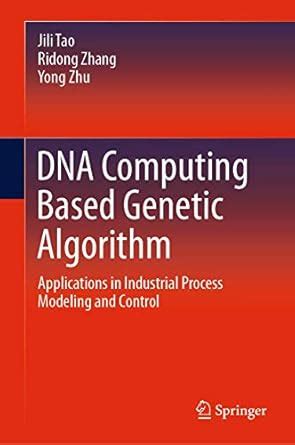 Buy DNA Computing Based Genetic Algorithm: Applications in Industrial ...