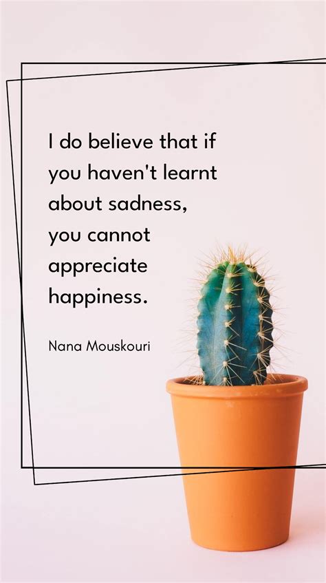 Nana Mouskouri: Understanding Sadness to Appreciate Happiness Quote ...