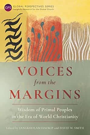 Voices from the Margins: Wisdom of Primal Peoples in the Era of World ...