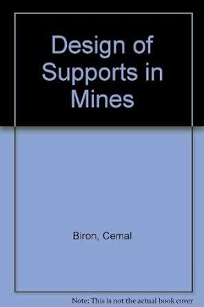 Design of Supports in Mines : Biron, Cemal, Arioglu, Ergin: Amazon.in ...