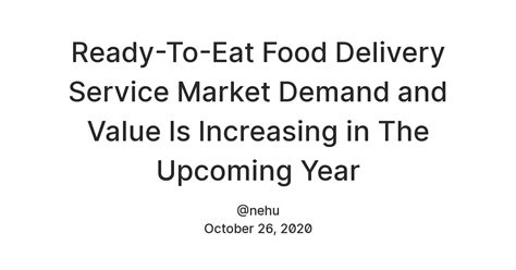 Ready-To-Eat Food Delivery Service Market Demand and Value Is ...