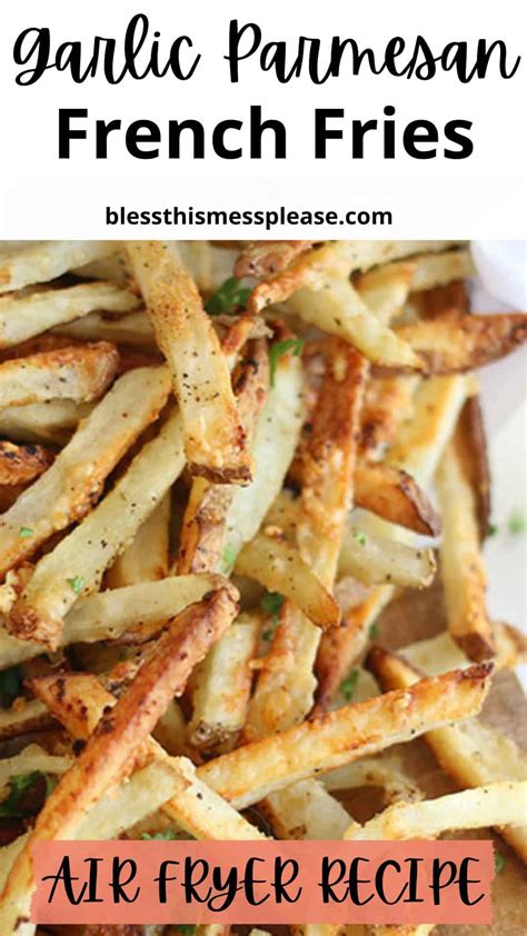 Crispy Air Fryer Garlic Parmesan French Fries in 30 Minutes — Bless ...