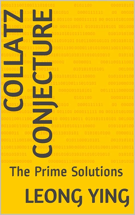Collatz Conjecture: The Prime Solutions eBook : Ying, Leong: Amazon.in ...