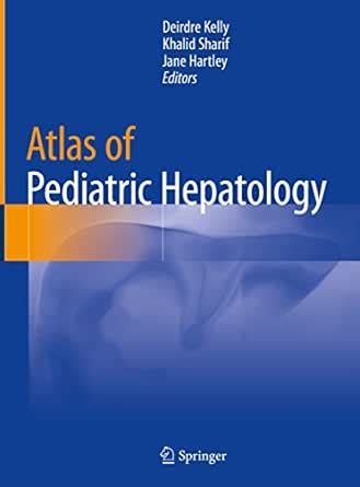 Atlas of Pediatric Hepatology eBook : Kelly, Deirdre, Sharif, Khalid ...