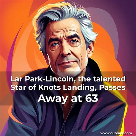 Lar Park-Lincoln, the talented Star of Knots Landing, Passes Away at 63 ...