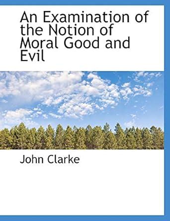 Buy An Examination of the Notion of Moral Good and Evil Book Online at ...