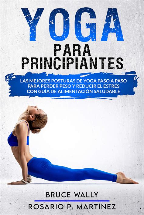 Yoga Para Principiantes Las Mejores Posturas De Yoga Paso Paso ...