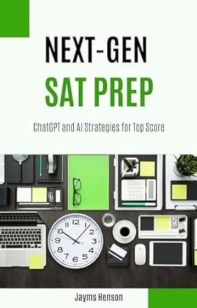 Next-Gen SAT Prep: ChatGPT and AI Strategies for Top Score eBook ...