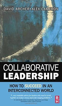Buy Collaborative Leadership: How to Succeed in an Interconnected World ...
