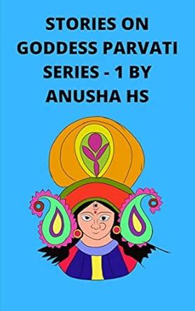 Stories on goddess parvati series - 1: From various sources of ...