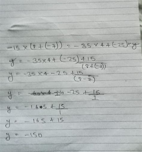 find the value of Y in -15×(8+(-7)) =-35×4+(-25) ×Y - Brainly.in