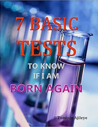 7 Basic Tests to Know if I’m Born Again eBook : AJILEYE, TOMISIN ...