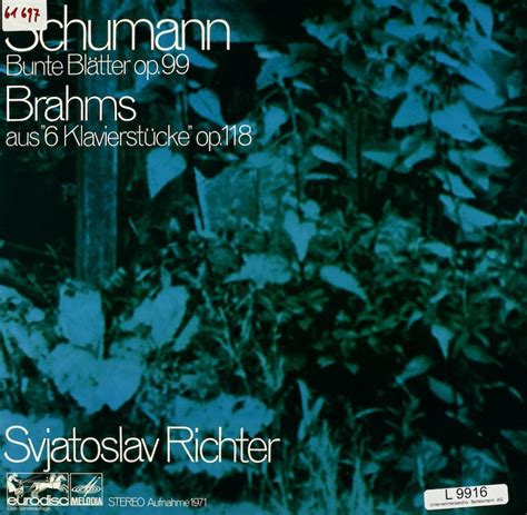 Svjatoslav Richter. Schumann. Bunte Blätter op. 99. Brahms. aus "6 ...