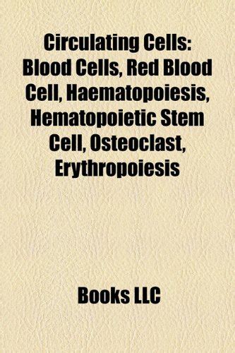 Buy Circulating Cells: Blood Cells, Red Blood Cell, Haematopoiesis ...