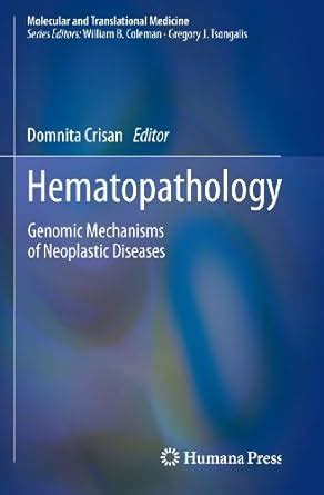 Hematopathology: Genomic Mechanisms of Neoplastic Diseases (Molecular ...